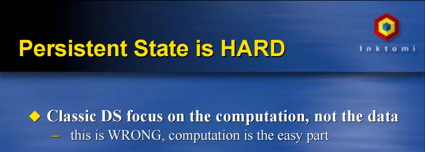 Persistent State is HARD (zdroj: Toward Robust Distributed Systems)